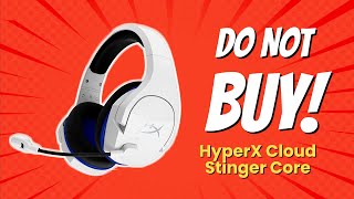 DONT BUY HyperX Cloud Stinger Core BEFORE WATCHING THIS VIDEO 8 Reasons [upl. by Dannie]