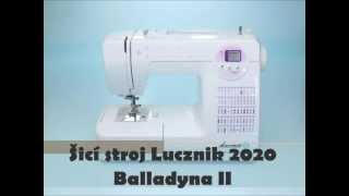 Šicí stroj Lucznik 2020 Balladyna II [upl. by Nlocnil]