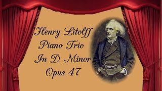 Litolff  Piano Trio In D Minor Op 47 [upl. by Yecam]