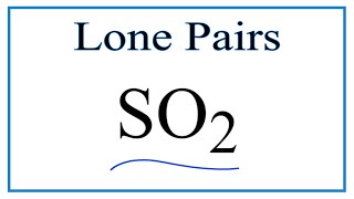 Number of Lone Pairs and Bonding Pairs for SO2 Sulfur dioxide [upl. by Ydnil]