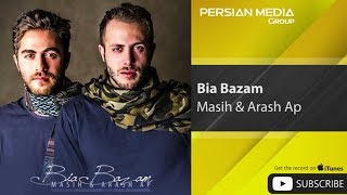 Masih amp Arash Ap  Bia Bazam  مسیح و آرش ای پی  بیا بازم [upl. by Leonteen]