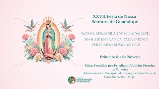 27ª Festa de Nossa Senhora de Guadalupe  1º Dia da Novena [upl. by Kovacs466]