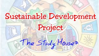 Sustainable Development Project Class 10 The Study House7 [upl. by Orian432]