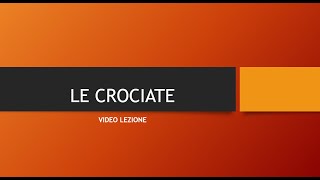 Le crociate  video lezione cause e conseguenze [upl. by Stubstad156]