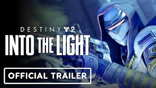 Destiny 2 Into the Light  Official Launch Trailer [upl. by Eitteb]