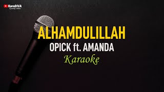 Opick ft Amanda  Alhamdulillah Karaoke [upl. by Cyndia403]