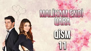 Malikam Endi Qara 11Qism ᴴᴰ [upl. by Ahtiekahs940]