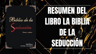 RESUMEN DEL LIBRO LA BIBLIA DE LA SEDUCCIÓN DE ALEX HILGERT [upl. by Leonid]