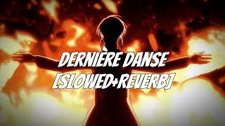 DERNIÉRE DANSE  SLOWEDREVERB [upl. by Arakahs]