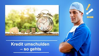 🚑 Kredit umschulden – So geht Kredit Umschuldung [upl. by Nnalorac234]