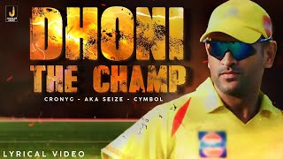 Dhoni The Champ  M S Dhoni  CSK  CronyG Seize Shiv Cymbol IPL 2024  Champion Hip Hop Song [upl. by Eissirc]