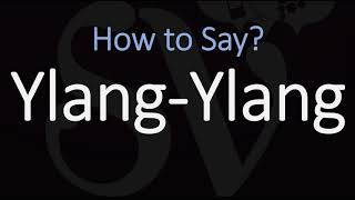 How to Pronounce Ylang Ylang CORRECTLY [upl. by Hsatan430]