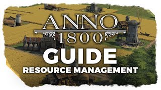 Anno 1800 Guide Resource Management [upl. by Ahseenal]