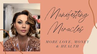 Manifesting Miracles  More Love Health amp Money [upl. by Ally630]