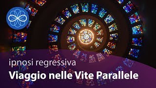 Viaggio nelle vite parallele  meditazione guidata in italiano  ipnosi regressiva [upl. by Rufus]