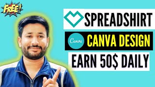 How to Earn from Spreadshirt with Canva Design  Start Selling on Spreadshirt  Spreadshirt Tutorial [upl. by Maite334]