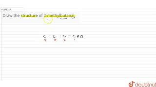 Draw the structure of 2methylbutanal [upl. by Sirob]