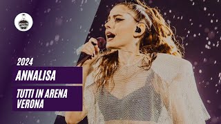 Annalisa Tutti in Arena  Verona Live 2024 [upl. by Cicenia]