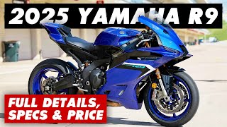 New 2025 Yamaha R9 Announced 11 Things To Know [upl. by Primalia]