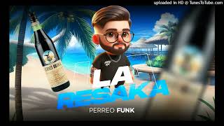 LA RESAKA PERREO FUNK REMIX  DJ Nahumix [upl. by Elene]