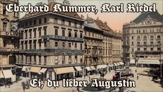 Eberhard Kummer amp Karl Riedel  Ei du lieber Augustin [upl. by Flowers]