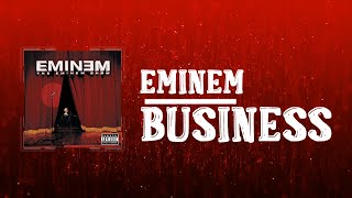 Eminem  Business Lyrics [upl. by Anelliw254]