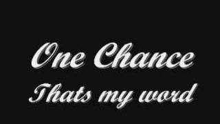 one chance  thats my word [upl. by Anitserp]