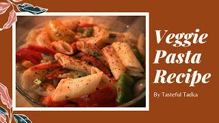 Veggie pasta  Healthy recipe  Tasteful Tadka  Hindi [upl. by Alyakcm]