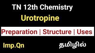 Urotropine  Preparation  Structure  Uses  Class 12 Chemistry  Tamil  Important question [upl. by Eslud]