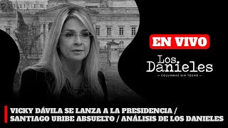 VICKY DÁVILA SE LANZA A LA PRESIDENCIA  SANTIAGO URIBE ABSUELTO  ANÁLISIS DE LOS DANIELES [upl. by Dam]