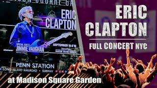 Eric Clapton Full Concert at Madison Square Garden NYC [upl. by Jit]