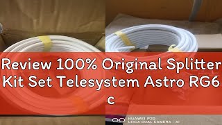 Review 100 Original Splitter Kit Set Telesystem Astro RG6 cable 15meter 2Way Splitter 4 Connector [upl. by Nnyltak]