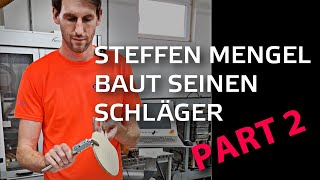 Steffen Mengel baut seinen Tischtennisschläger selbst  Teil 2 [upl. by Esilrac]