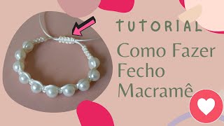 DIY Como Fazer Pulseira com Fecho Regulável Macramê [upl. by Aikemat635]