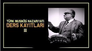 Kani KaracaDersTürk Musıkîsi Nazariyat Dersleri III [upl. by Pros]