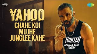 Yahoo Chahe Mujhe Koi Junglee Kahen  Lyrical  Suniel Shetty  Hunter  Suraj Jagan  Amazon miniTV [upl. by Manoff]