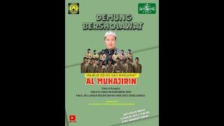 LIVE 2  DEMUNG BERSHOLAWAT BERSAMA MAJELIS DZIKIR DAN SHOLAWAT ALMUHAJIRIN [upl. by Junia]