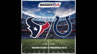 HOU Texans vs IND Colts Madden 25 [upl. by Viens]