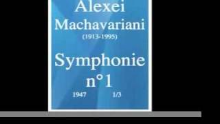 Alexei Machavariani 19131995  Symphonie n°1 1947 13 [upl. by Bej]