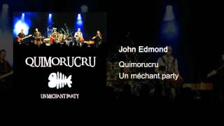 Quimorucru  Un méchant party  Compilation   06 John Edmond [upl. by Jackie798]