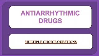 Antiarrhythmic agents  Antiarrhythmic drugs MCQ  Antiarrhythmic medications [upl. by Zachar97]