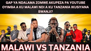 GAP YA NDALAMA ZOMWE OYIMBA A KU MALAWI NDI A KU TANZANIA AKUPEZA PA YOUTUBE IKUSIYANA BWANJI [upl. by Carmina]