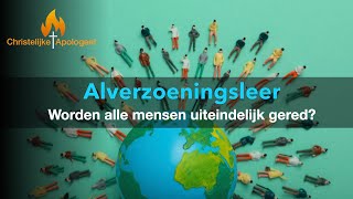 De onbijbelse leer van Alverzoening  Universalisme [upl. by Nikolia]