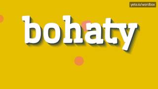 HOW TO SAY BOHATY [upl. by Nnairrek]