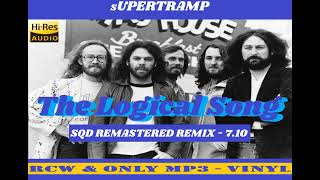 Supertramp  The Logical Song  SQD REMIXED HQ REMASTERED amp ENHANCED MUSIC [upl. by Rehptosirhc]