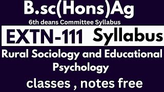 BSc Agriculture 6th deans committee New syllabus EXTN111 Rural SociologyampEducationalPsychology [upl. by Eibber]