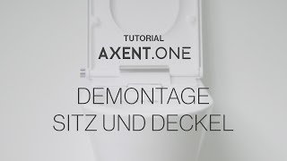 AXENTONE Dusch WC  Demontage von Sitz und Deckel [upl. by Icul816]