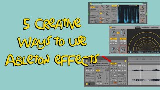 5 MUST Try Ways To Use Ableton Effects explained by a clown [upl. by Northrup]