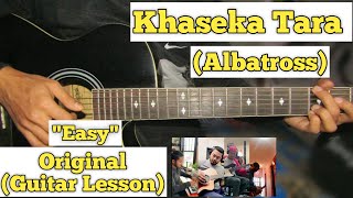 Khaseka Tara  Albatross  Guitar Lesson  Easy Chords [upl. by Earle]