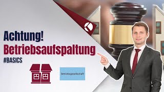 Achtung Betriebsaufspaltung  Kurz erklärt [upl. by Eiramlirpa611]